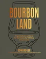 Produktbild: Bourbon Land: A Spirited Love Letter to My Old Kentucky Whiskey, with 50 recipes