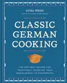 Produktbild: Classic German Cooking: The Very Best Recipes for Traditional Favorites, from Semmelknödel to Sauerbraten