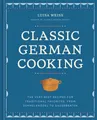 Produktbild: Belletristik Classic German Cooking The Very Best Recipes for Traditional Favorites Luisa Weiss