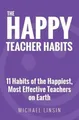 Produktbild: Michael Linsin The Happy Teacher Habits (Taschenbuch) (US IMPORT)