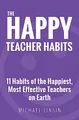 Produktbild: The Happy Teacher Habits: 11 Habits..., Linsin, Michael