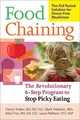 Produktbild: Food Chaining: The Proven 6-Step Plan to Stop Picky  by Fraker, Cheri 1600940161