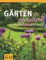 Produktbild: Gärten gestalten: Wie aus Gartenwünschen Wunschgärt... | Buch | Zustand sehr gut