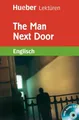 Produktbild: The Man Next Door: Englisch / Lektüre mit Audio-CD (Hueber Lektüren)