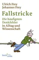 Produktbild: Fallstricke: Die häufigsten Denkfehler in Alltag und Wissenschaft Frey, Ulrich u