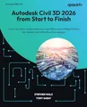 Produktbild: Autodesk Civil 3D 2026 from Start to Finish: Learn dynamic, automation-led workflows and intelligent tools for modern civil infrastructure designs