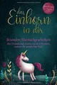 Produktbild: Das Einhorn in dir: Besondere Mutmachgeschichten über Fr... | Buch | Zustand gut