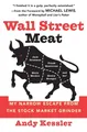 Produktbild: Wall Street Meat My Narrow Escape from the Stock Market Grinder Andy Kessler