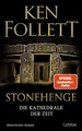 Produktbild: Stonehenge - Die Kathedrale der Zeit: Historischer Roman. Ken Folletts epochaler historischer Roman über den Bau von Stonehenge