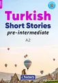 Produktbild: Pre-Intermediate Turkish Short Stories - Based on a comprehensive grammar and vocabulary framework (CEFR A2) - with quizzes , full answer key and online audio (Foxton's Turkish Graded Readers)