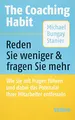 Produktbild: The Coaching Habit: Wie Sie mit Fragen führen und dabei das Potenzial Ihrer Mitarbeiter entfesseln