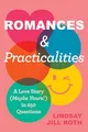 Produktbild: Romances & Practicalities: A Love Story (Maybe Yours!) in 250 Questions ―Spice Up Your Love Life and Build a Stronger Connection with the Ultimate Relationship Guide