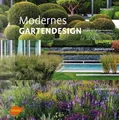 Produktbild: Modernes Gartendesign: Modelliert, minimalistisch, naturalistisch