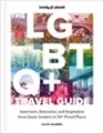 Produktbild: Lonely Planet the LGBTQ+ Travel Guide: Interviews, Itineraries, & Inspiration