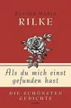 Produktbild: Rainer Maria Rilke, Als du mich einst gefunden hast - Die schönsten Gedichte (Ge