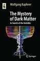 Produktbild: The Mystery of Dark Matter: In Search of the Invisible (Astronomers' Universe)