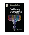 Produktbild: The Mystery of Dark Matter: In Search of the Invisible: In Search of the Invisib