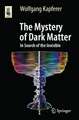 Produktbild: The Mystery of Dark Matter Wolfgang Kapferer