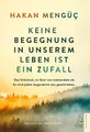 Produktbild: Keine Begegnung in unserem Leben ist ein Zufall: Das Schicksal, es lässt von niemandem ab. Es wird jeden Augenblick neu geschrieben