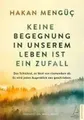 Produktbild: Hakan Mengüc | Keine Begegnung in unserem Leben ist ein Zufall | Taschenbuch