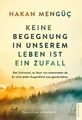 Produktbild: Hakan Mengüç: Keine Begegnung Zufall - Schicksal & Spiritualität Buch