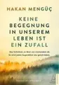 Produktbild: Keine Begegnung in unserem Leben ist ein Zufall | Hakan Mengüc | deutsch