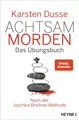 Produktbild: Achtsam morden - Das Übungsbuch nach der Joschka-Breitner-Methode | Dusse | Buch