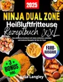 Produktbild: Ninja Dual Zone Heißluftfritteuse Rezeptbuch XXL [FARBAUSGABE]: Das ultimative Kochbuch mit vielen einfachen, schnellen und leckeren Rezepten für Ihre Air Fryer. Inkl. FlexDrawer und Garzeitentabelle