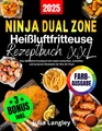 Produktbild: Ninja Dual Zone Heißluftfritteuse XXL Rezeptbuch: Einfache & schnelle Air Fryer