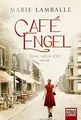 Produktbild: Café Engel - Eine neue Zeit: Roman  von Lamballe, M... | Buch | Zustand sehr gut