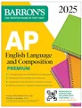 Produktbild: AP English Language and Composition Premium, 2025: Prep Book with 8 Practice Tests + Comprehensive Review + Online Practice (Barron's AP Prep)