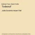 Produktbild: Todesruf: Julia Durants neuer Fall, Andreas Franz, Daniel Holbe