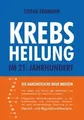 Produktbild: Krebsheilung im 21. Jahrhundert: Die ganzheitliche neue ... | Buch | Zustand gut