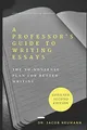 Produktbild: A Professor's Guide to Writing Essays: The No-Nonsense Plan for Better Writing