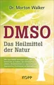Produktbild: DMSO – Das Heilmittel der Natur: Wie man DMSO benut... | Buch | Zustand sehr gut