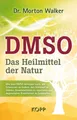 Produktbild: DMSO - Das Heilmittel der Natur Dr. Morton Walker Kopp Verlag Buch 2015 Medizin
