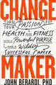 Produktbild: Change Maker: Turn Your Passion for Health and Fitness into a Powerful Purpose and a Wildly Successful Career
