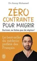 Produktbild: Zéro contrainte pour maigrir: Surtout, ne faites pas de ... | Buch | Zustand gut