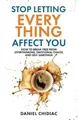 Produktbild: Daniel Chidiac Stop Letting Everything Affect You (Taschenbuch)
