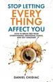 Produktbild: Stop Letting Everything Affect You How to break free from overthinking, emoti...