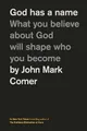 Produktbild: God Has a Name: What You Believe About God Will Shape Who You Become