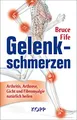 Produktbild: Gelenkschmerzen: Arthritis, Arthrose, Gicht und Fibromyalgie natürlich heilen
