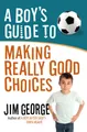 Produktbild: A Boy's Guide to Making Really Good Choices