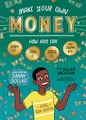 Produktbild: Make Your Own Money: How Kids Can Earn It, Save It, Spend It, and Dream Big, with Danny Dollar, the King of Cha-Ching