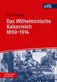 Produktbild: Das Wilhelminische Kaiserreich 1890-1914 | Buch | 9783825228927
