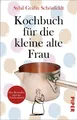 Produktbild: Sybil Gräfin Schönfeldt / Kochbuch für die kleine alte Frau /  9783492314756