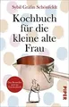 Produktbild: Kochbuch für die kleine alte Frau: »In den kleinen Gesch... | Buch | Zustand gut