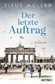 Produktbild: Der letzte Auftrag von Titus Müller (2023, Taschenbuch) UNGELESEN