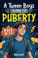 Produktbild: Abby Swift A Tween Boy's Guide to Puberty (Taschenbuch) (US IMPORT)