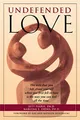 Produktbild: Undefended Love: The Way That You Felt about Yourself when you First Fell in Love is the Way You Can Feel all the Time